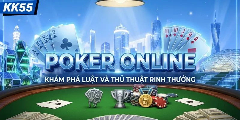 Tìm hiểu cách chơi Poker online