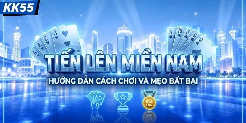 Tìm hiểu về tiến lên miền Nam